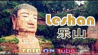 Video : China : The LeShan 乐山 Giant Buddha